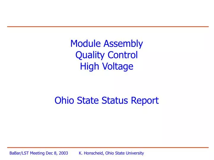 module assembly quality control high voltage ohio state status report