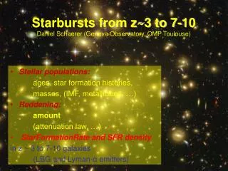 Starbursts from z~3 to 7-10 Daniel Schaerer (Geneva Observatory, OMP Toulouse)