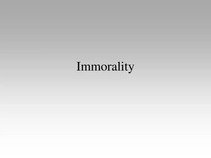 immorality