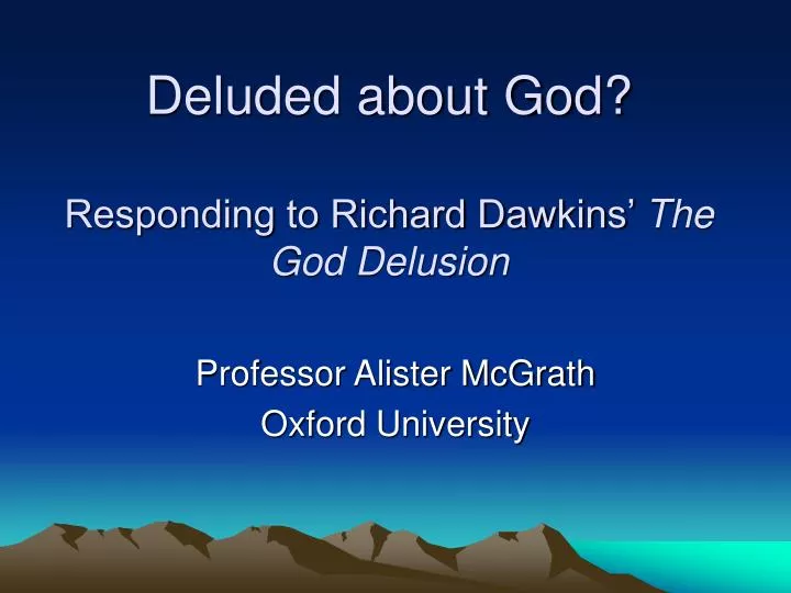 deluded about god responding to richard dawkins the god delusion