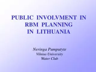 PUBLIC INVOLVMENT IN RBM PLANNING IN LITHUANIA