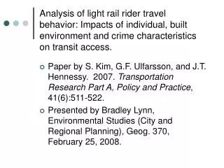 Analysis of light rail rider travel behavior: Impacts of individual, built environment and crime characteristics on tran