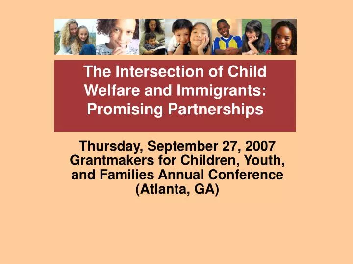 thursday september 27 2007 grantmakers for children youth and families annual conference atlanta ga