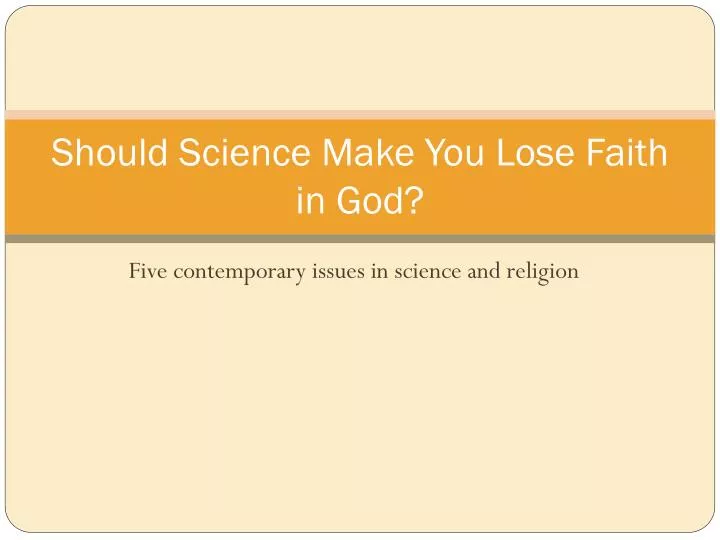 should science make you lose faith in god