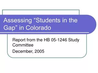 Assessing “Students in the Gap” in Colorado