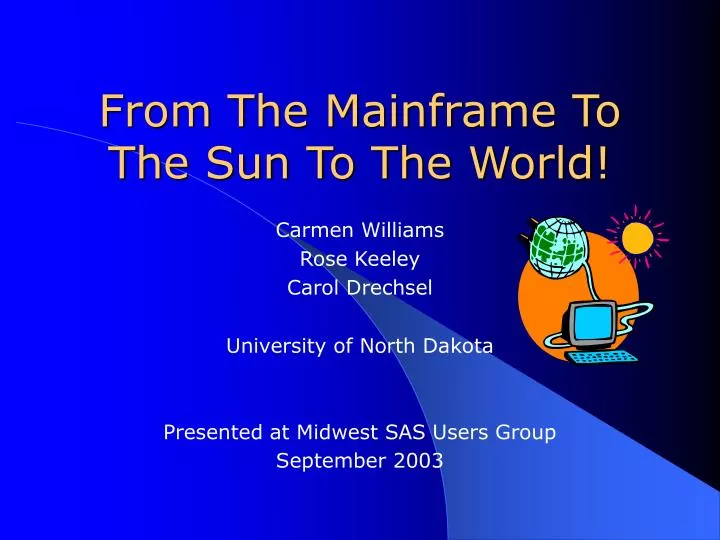 from the mainframe to the sun to the world