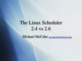 The Linux Scheduler 2.4 vs 2.6