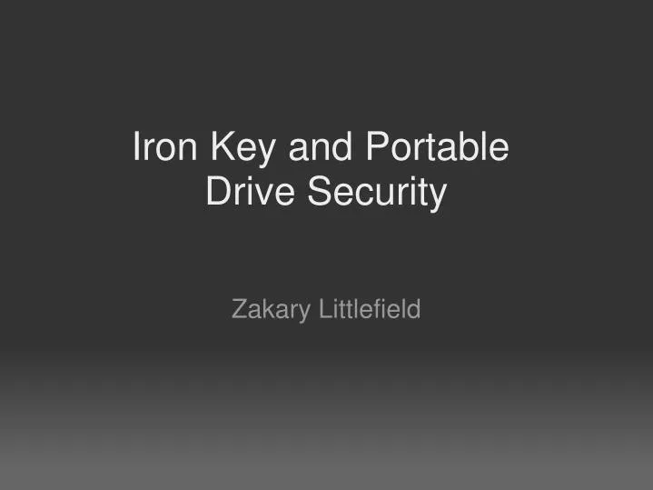iron key and portable drive security