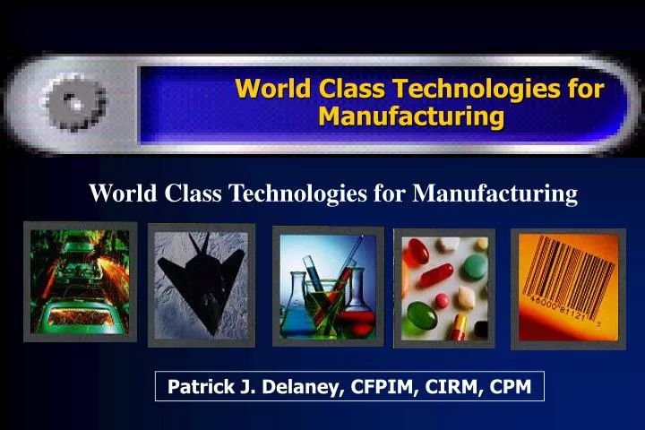 world class technologies for manufacturing