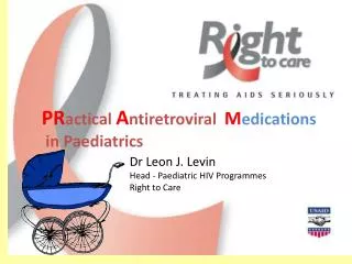 PR actical A ntiretroviral M edications in Paediatrics