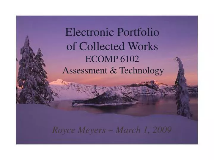 electronic portfolio of collected works ecomp 6102 assessment technology