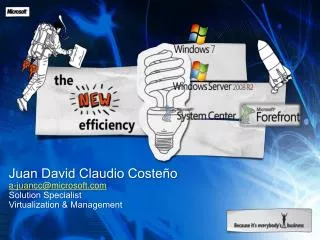 Juan David Claudio Costeño a-juancc@microsoft.com Solution Specialist Virtualization &amp; Management