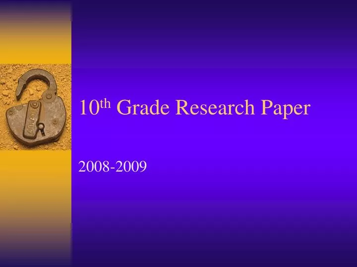 10 th grade research paper