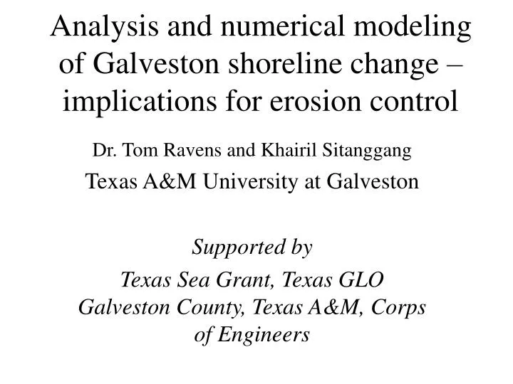 analysis and numerical modeling of galveston shoreline change implications for erosion control