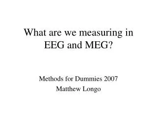 What are we measuring in EEG and MEG?