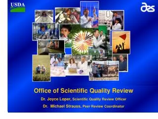 Office of Scientific Quality Review Dr. Joyce Loper, Scientific Quality Review Officer Dr . Michael Strauss, Peer