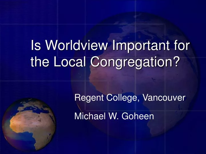 is worldview important for the local congregation