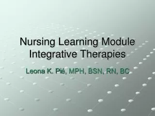 Nursing Learning Module Integrative Therapies