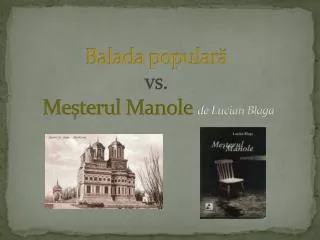 Balada populară vs. Meșterul Manole de Lucian Blaga