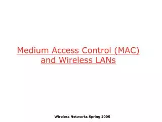 Medium Access Control (MAC) and Wireless LANs