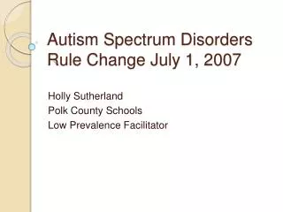 Autism Spectrum Disorders Rule Change July 1, 2007