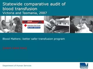 Statewide comparative audit of blood transfusion Victoria and Tasmania, 2007