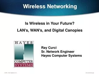 Is Wireless in Your Future? LAN’s, WAN’s, and Digital Canopies