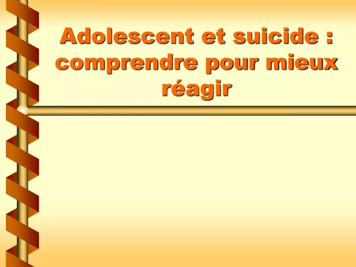 adolescent et suicide comprendre pour mieux r agir