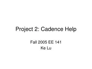 Project 2: Cadence Help