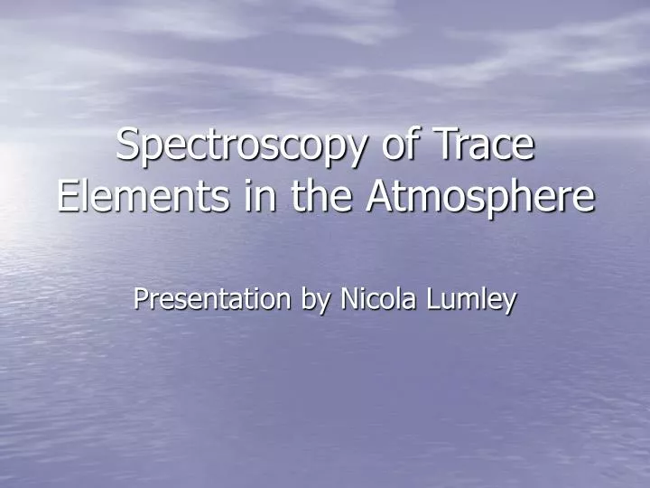 spectroscopy of trace elements in the atmosphere