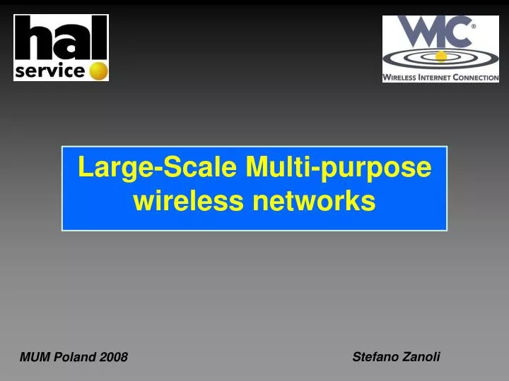large scale multi purpose wireless networks