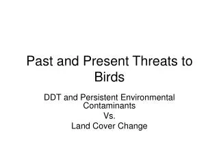 Past and Present Threats to Birds