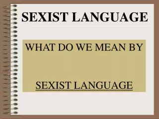 SEXIST LANGUAGE
