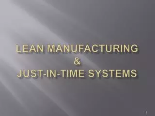Lean Manufacturing &amp; Just-in-Time Systems