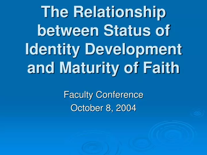 the relationship between status of identity development and maturity of faith