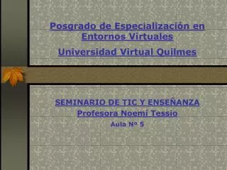 Posgrado de Especialización en Entornos Virtuales Universidad Virtual Quilmes