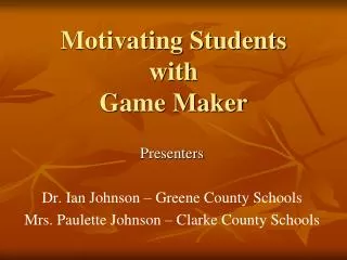 Motivating Students with Game Maker
