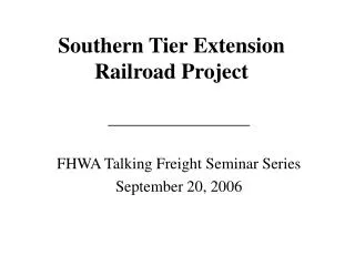 Southern Tier Extension Railroad Project