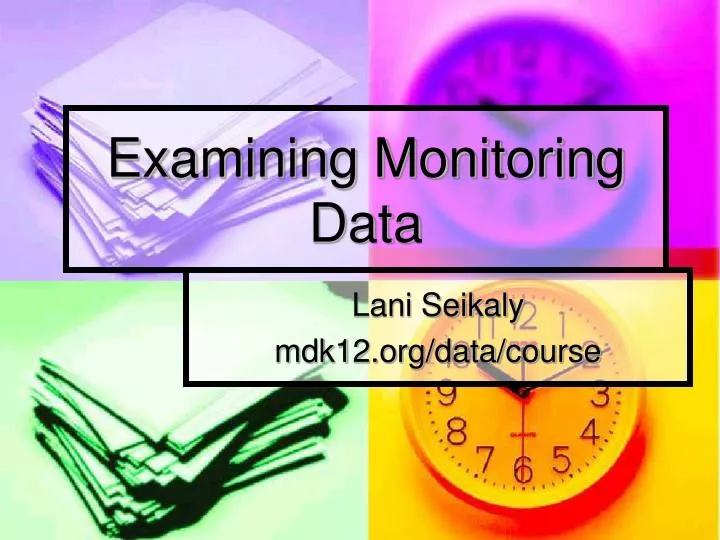 examining monitoring data
