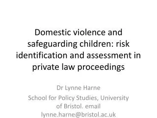 Domestic violence and safeguarding children: risk identification and assessment in private law proceedings