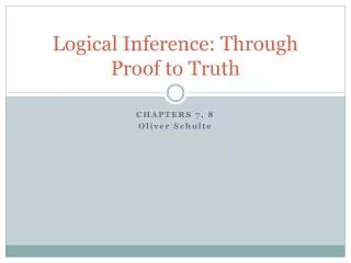Logical Inference: Through Proof to Truth