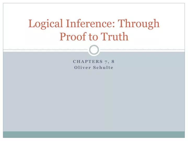 logical inference through proof to truth