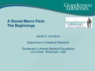 Jacob D. Gundrum Department of Medical Research Gundersen Lutheran Medical Foundation La Crosse, Wisconsin, USA