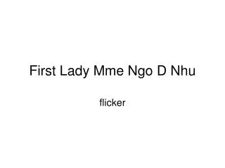 First Lady Mme Ngo D Nhu
