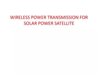 WIRELESS POWER TRANSMISSION FOR SOLAR POWER SATELLITE