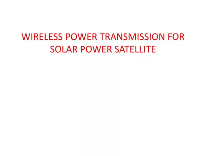 wireless power transmission for solar power satellite