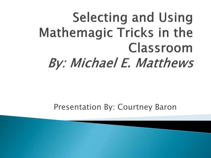 selecting and using mathemagic tricks in the classroom by michael e matthews