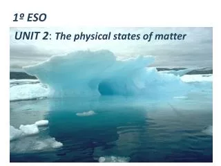 UNIT 2 : The physical states of matter