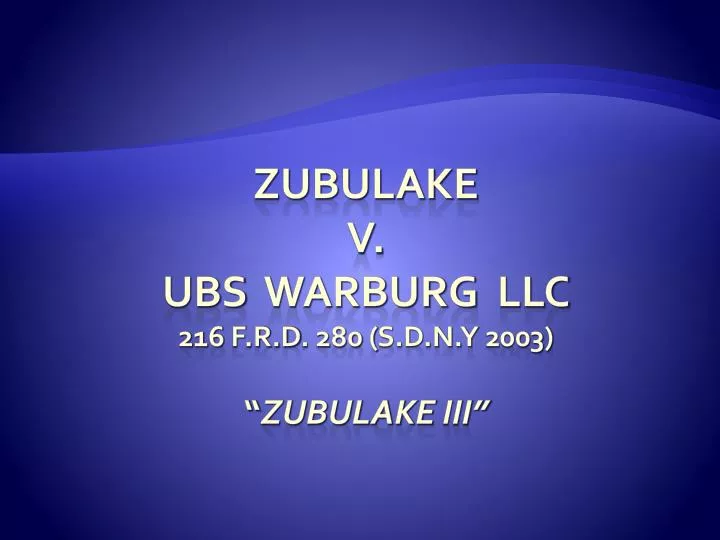 zubulake v ubs warburg llc 216 f r d 280 s d n y 2003 zubulake iii