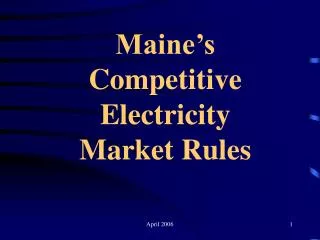 Maine’s Competitive Electricity Market Rules